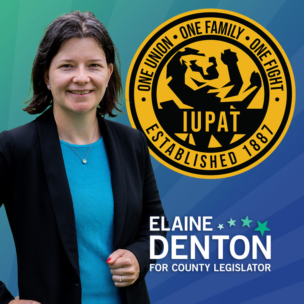 Elaine Denton for County Legislator endorsed by IUPAT!